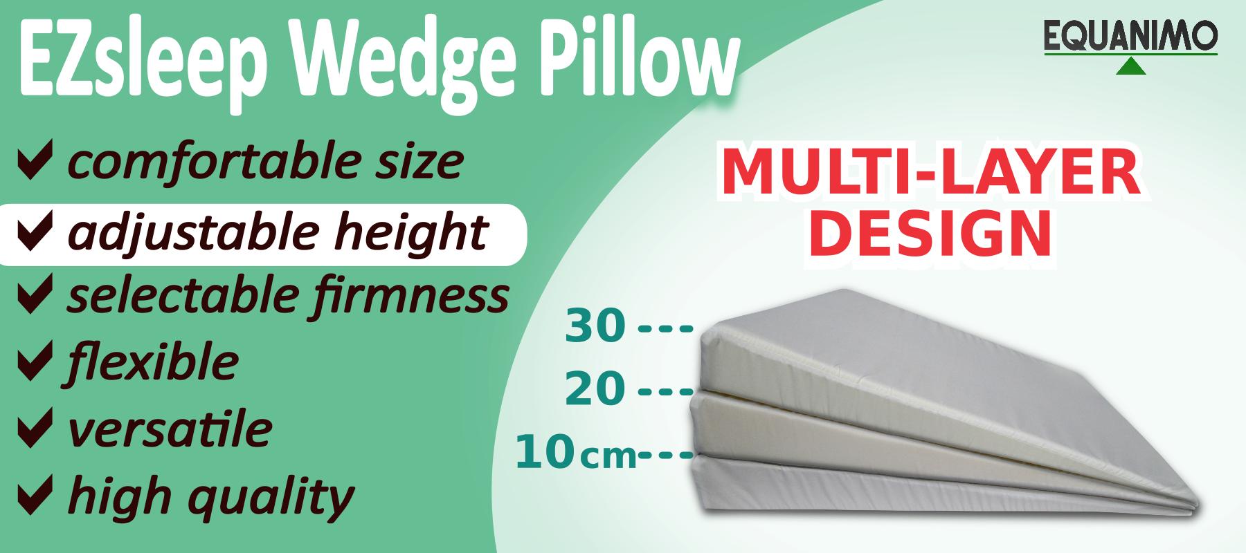 EZsleep Wedge Pillow comes in a multi-layer design making it possible to easily adjust total wedge height between 30, 20, and 10cm